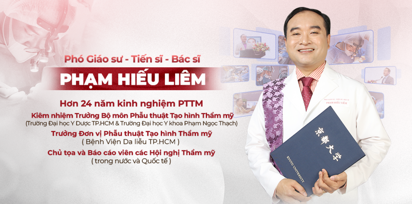 GIỚI THIỆU PGS. TS. BS. PHẠM HIẾU LIÊM - CHUYÊN GIA VỀ PHẪU THUẬT TẠO HÌNH THẨM MỸ